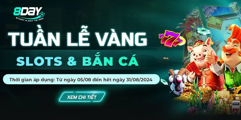 Tuần lễ vàng Slots & Bắn cá 